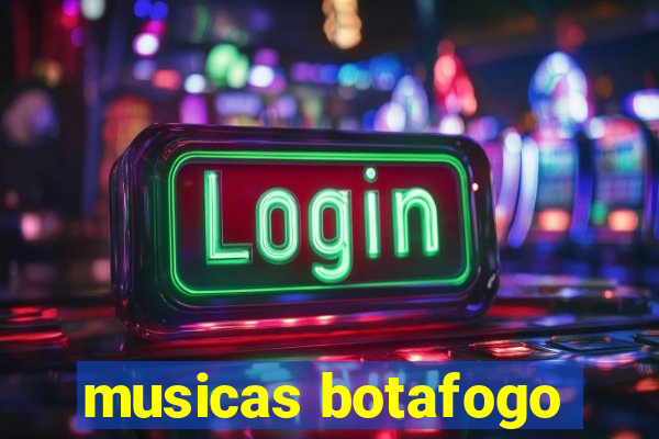 musicas botafogo