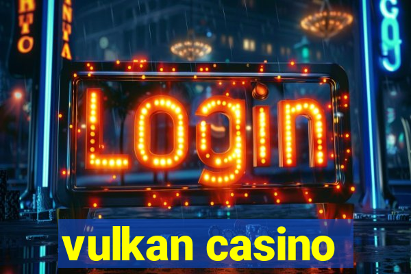 vulkan casino