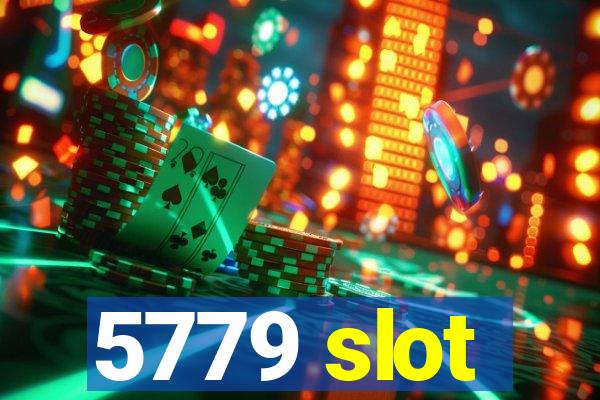 5779 slot