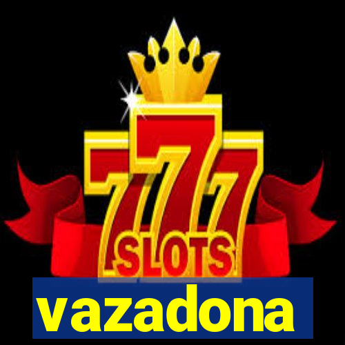 vazadona