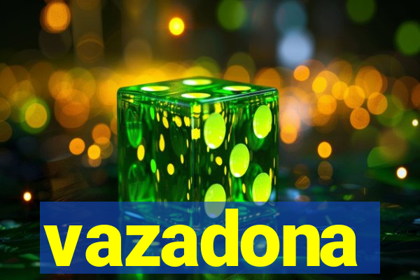 vazadona