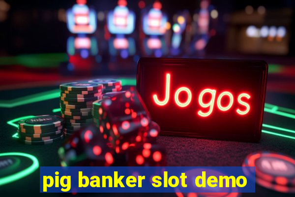 pig banker slot demo