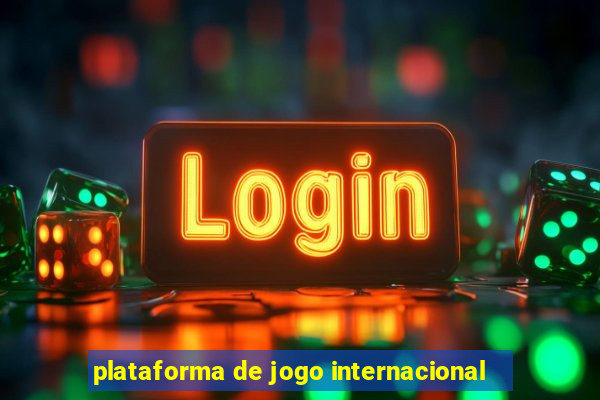 plataforma de jogo internacional