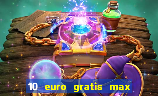 10 euro gratis max casino ohne einzahlung