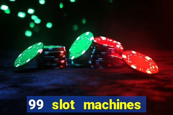 99 slot machines no deposit bonus codes 2018