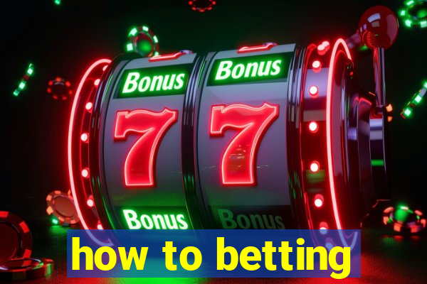 how to betting