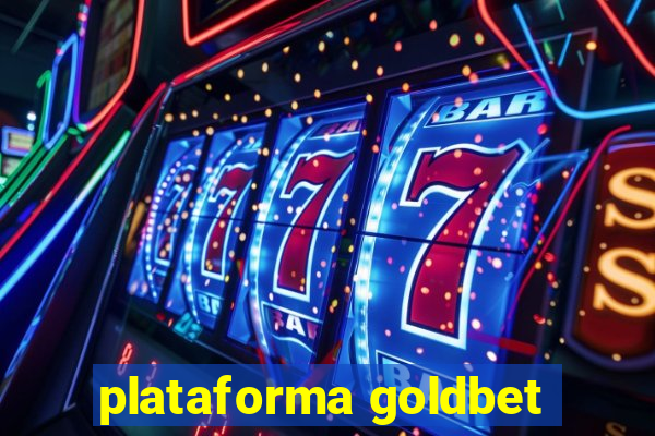 plataforma goldbet