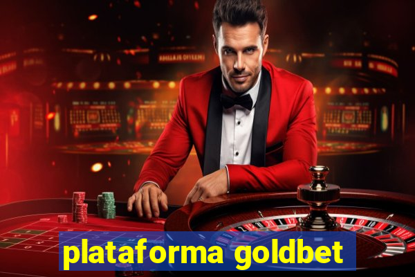 plataforma goldbet