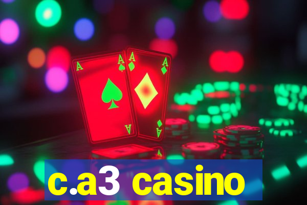 c.a3 casino