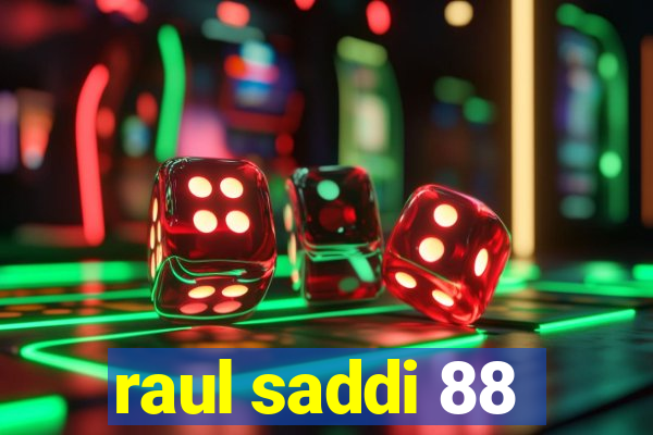 raul saddi 88