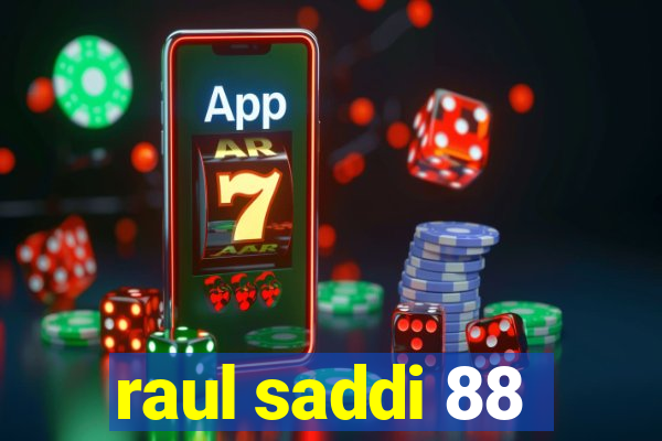 raul saddi 88