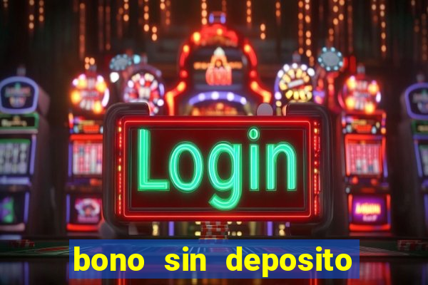 bono sin deposito casino 2024