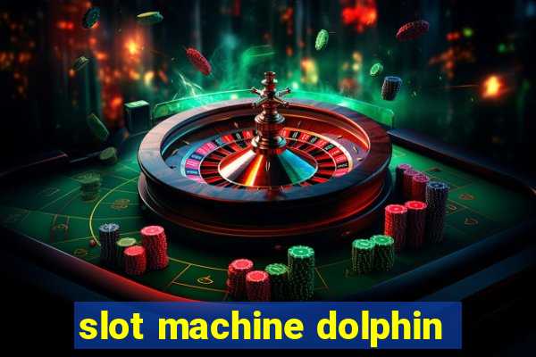 slot machine dolphin