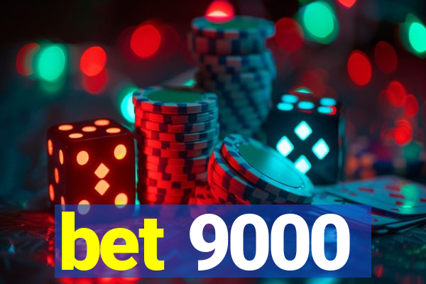 bet 9000