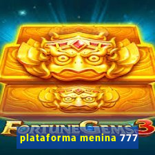 plataforma menina 777