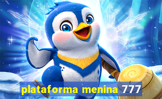 plataforma menina 777