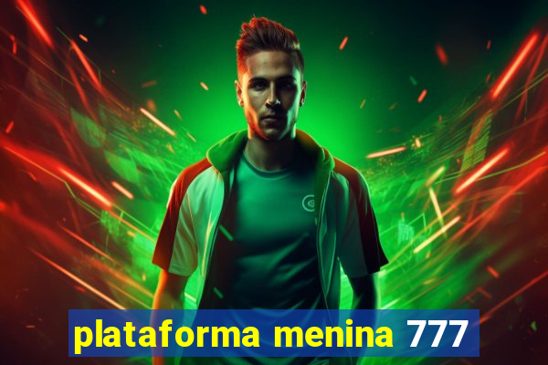 plataforma menina 777