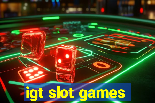 igt slot games