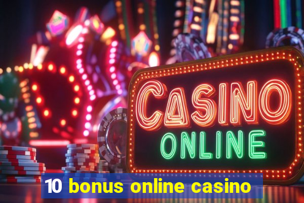 10 bonus online casino