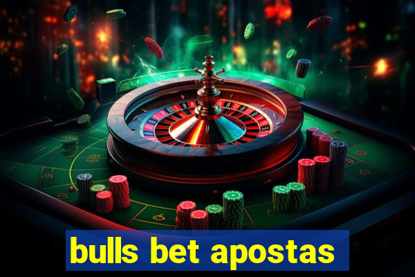 bulls bet apostas