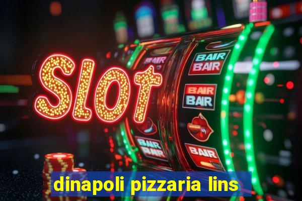 dinapoli pizzaria lins