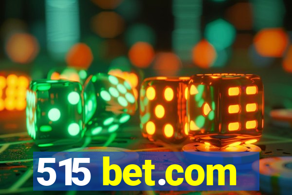 515 bet.com