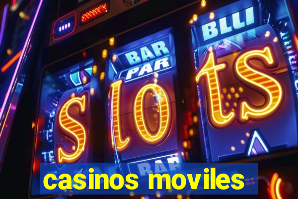 casinos moviles