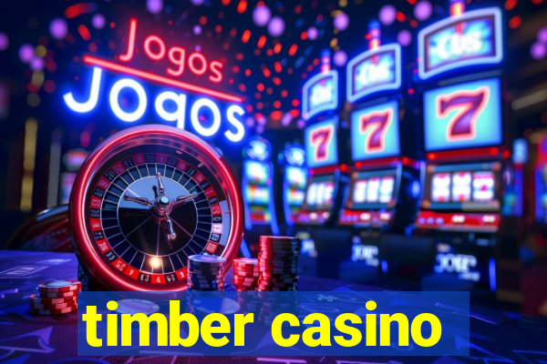 timber casino