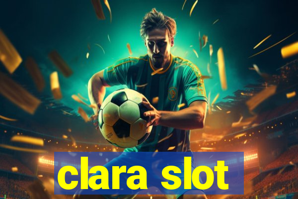 clara slot