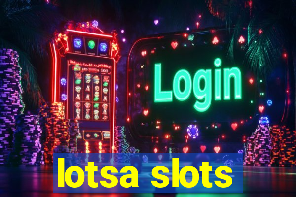 lotsa slots