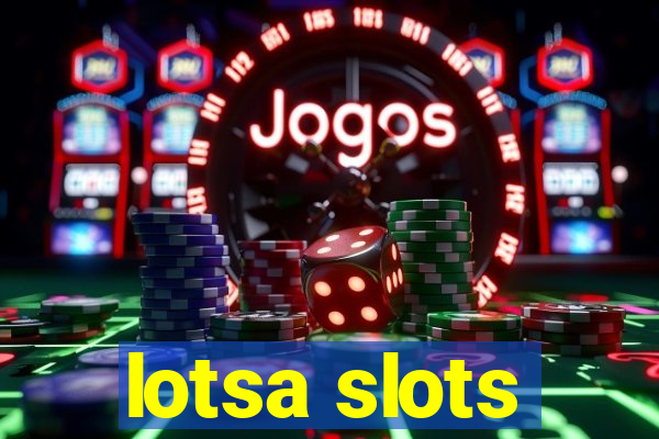 lotsa slots