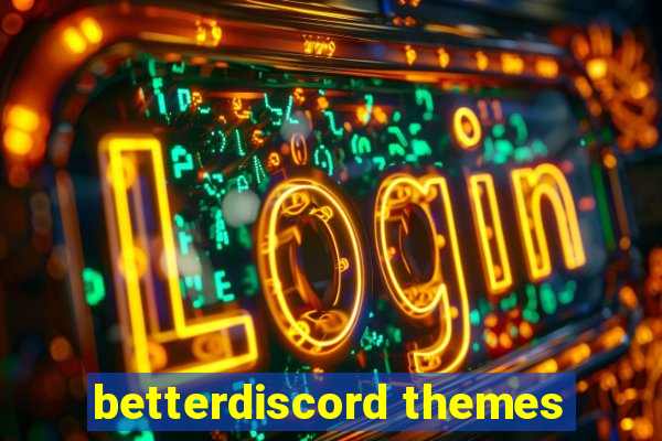 betterdiscord themes