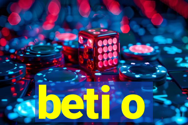 beti o