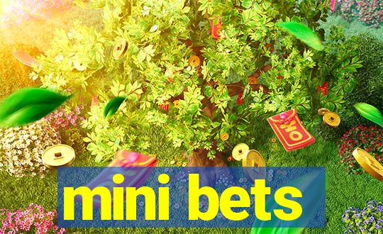 mini bets