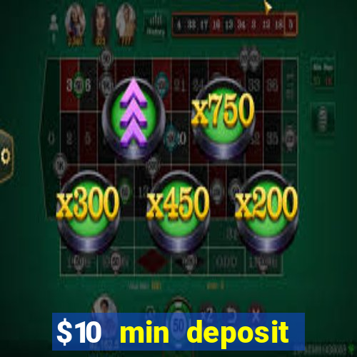 $10 min deposit online aus casinos