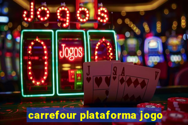 carrefour plataforma jogo