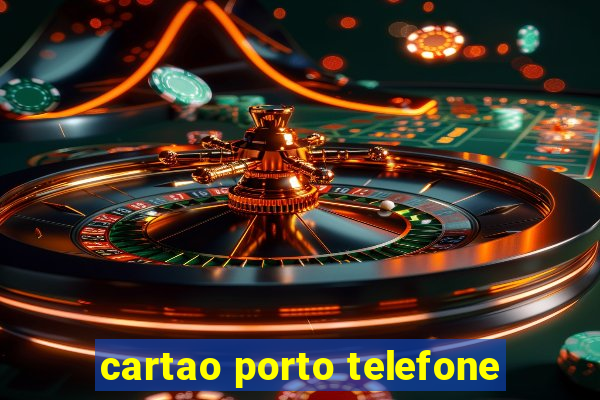 cartao porto telefone