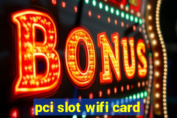 pci slot wifi card