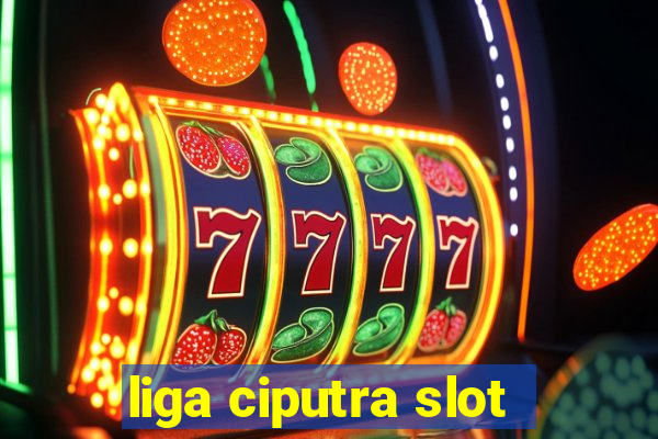 liga ciputra slot