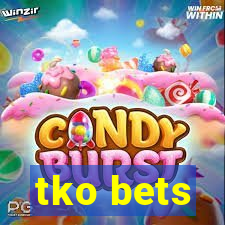 tko bets