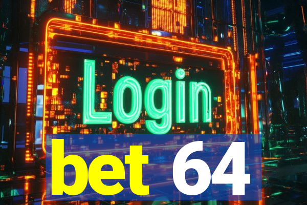 bet 64