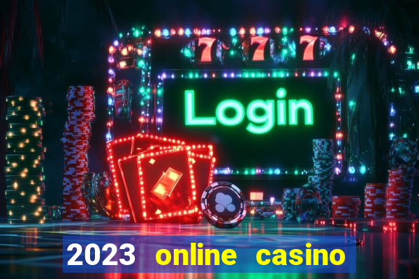 2023 online casino real money