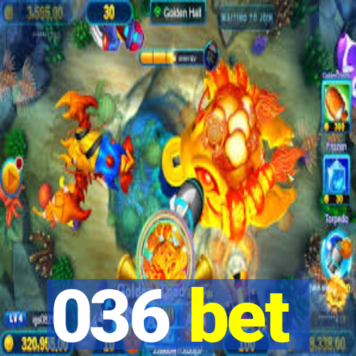 036 bet