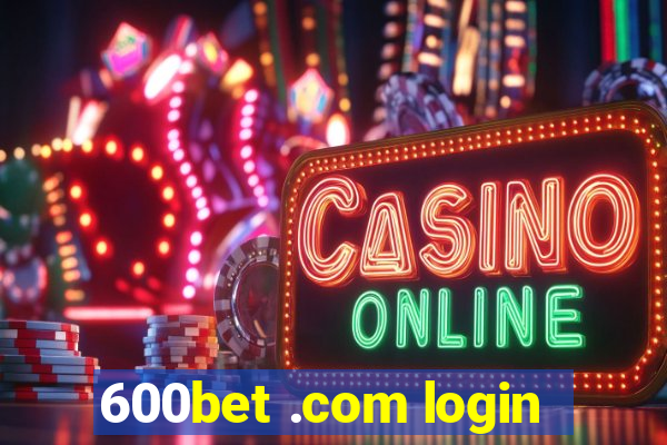 600bet .com login