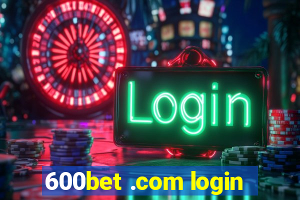 600bet .com login