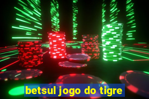 betsul jogo do tigre