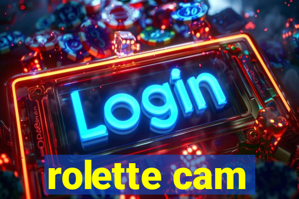 rolette cam