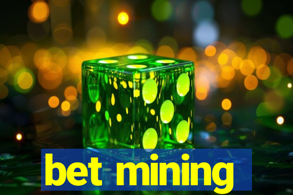 bet mining