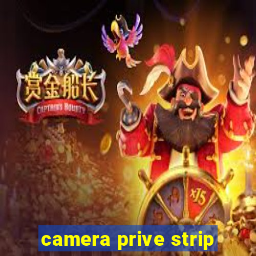 camera prive strip