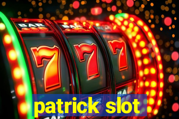 patrick slot